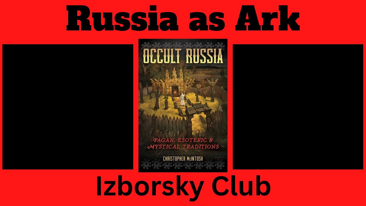 Russia as an Ark and The Izborsky Club