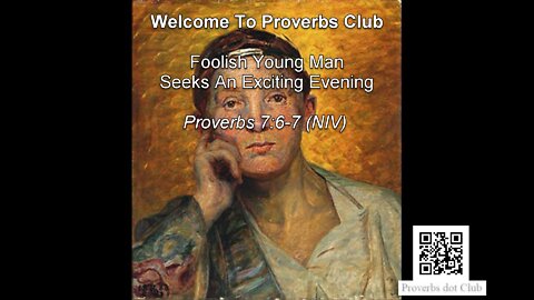 Foolish Young Man Seeks An Exciting Evening - Proverbs 7:6-7