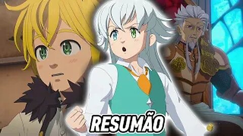 RESUMÃO DE NANATSU NO TAIZAI: FÚRIA DE EDIMBURGO PARTE 1