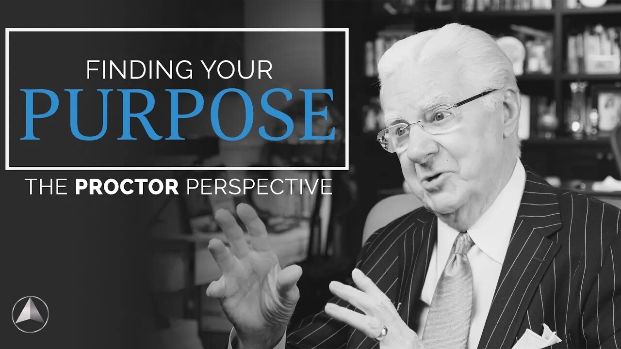 Finding Your Purpose | The Proctor Perspective | Bob Proctor