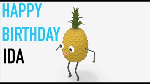 Happy Birthday IDA! - PINEAPPLE Birthday Song