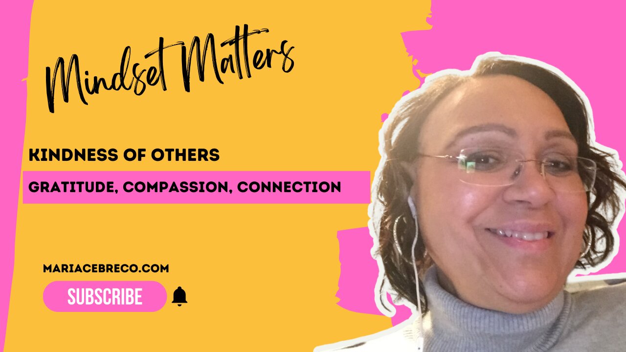 Kindness of Others: How to Cultivate a Positive Mindset and Spread Goodness - Mindset Matters