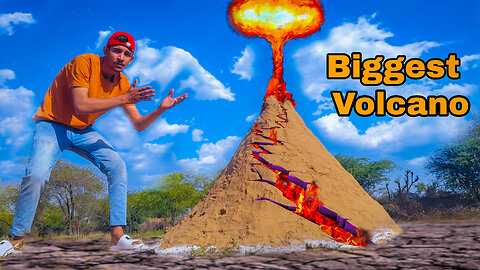 Making biggest volcano