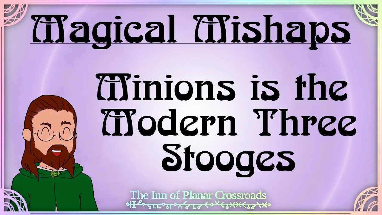 Magical Mishaps: Minions is the modern Three Stooges