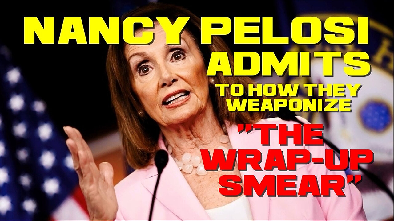 THE "WRAP-UP SMEAR" TECHNIQUE according to Nancy Pelosi