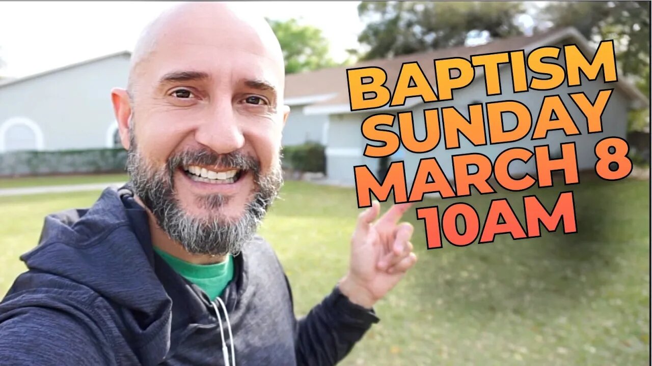 Are You Ready To Be BAPTIZED? This Sunday is the day! March 8, 2020