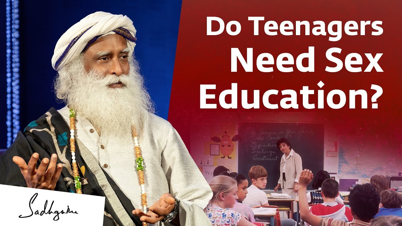 Do Teenagers Need Sex Education? | Sadhguru Answers