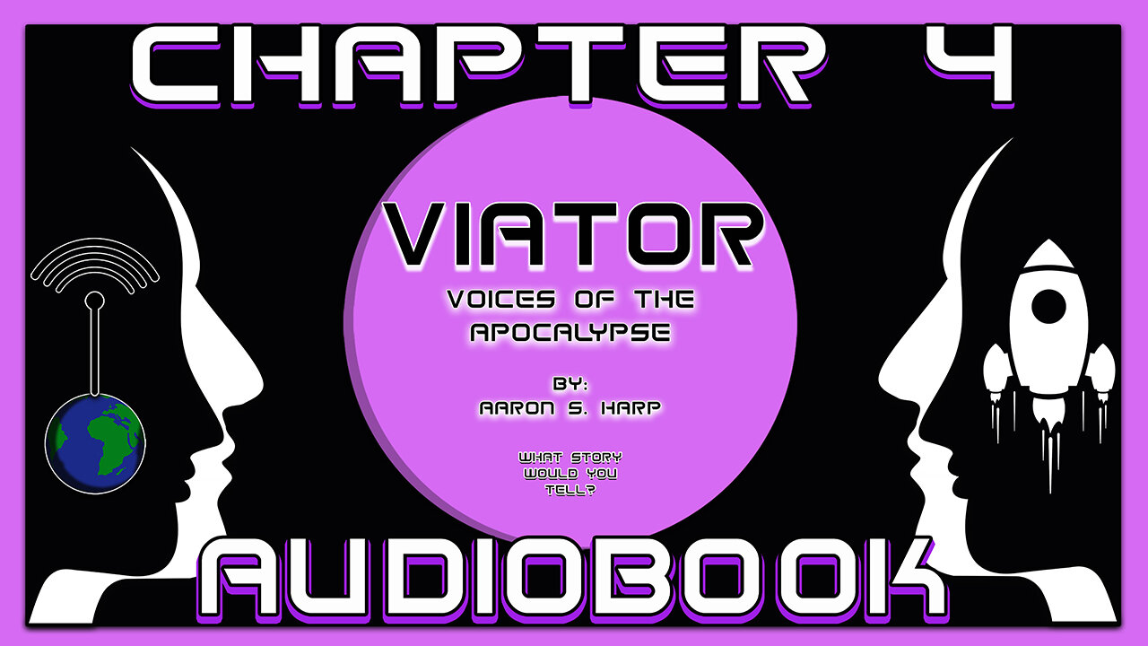 AUDIOBOOK - Viator: Voices of the APOCALYPSE - CHAPTER 4