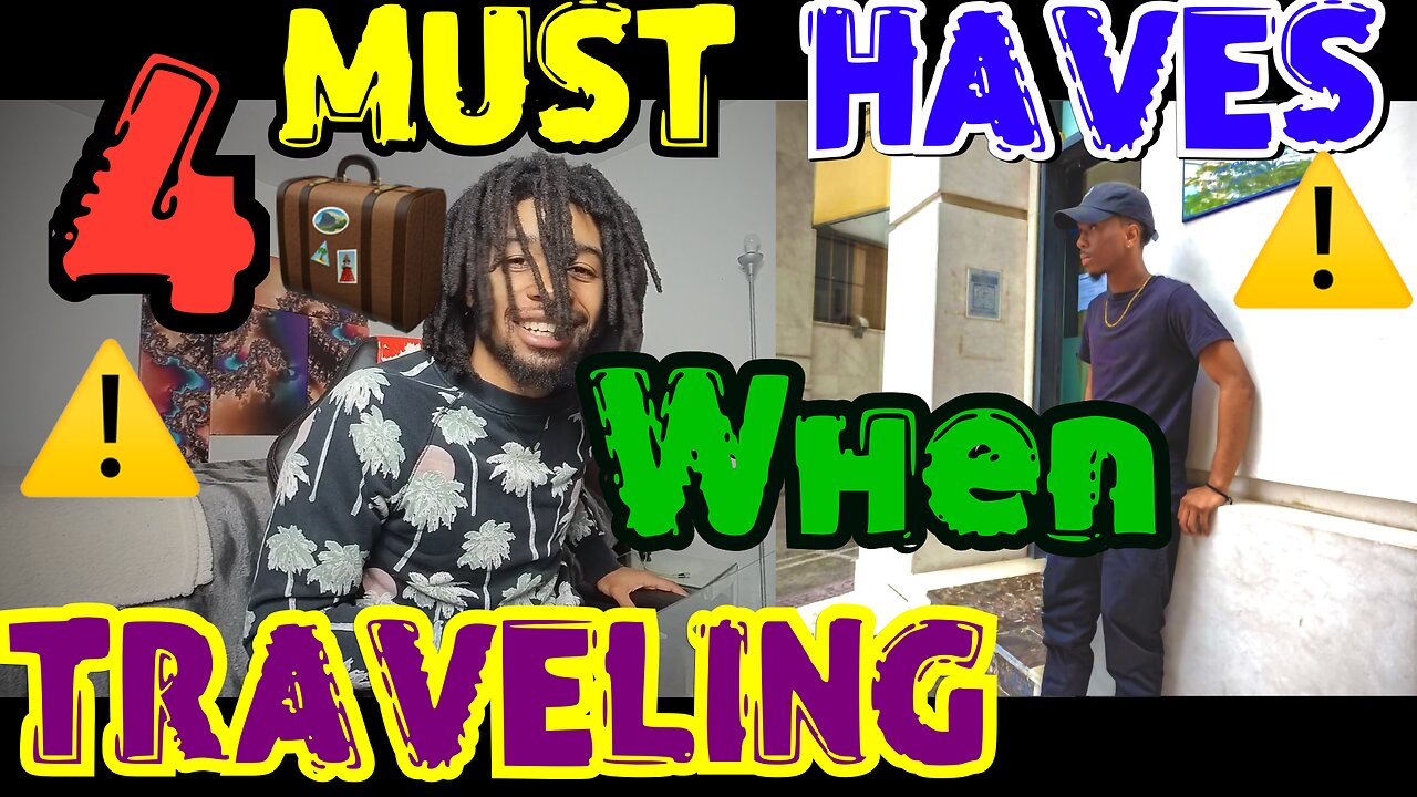 4 MUST HAVE’S WHEN TRAVELING! | FT. GLOBAL CEEZY | LETS TALK ABOUT IT I EPISODE