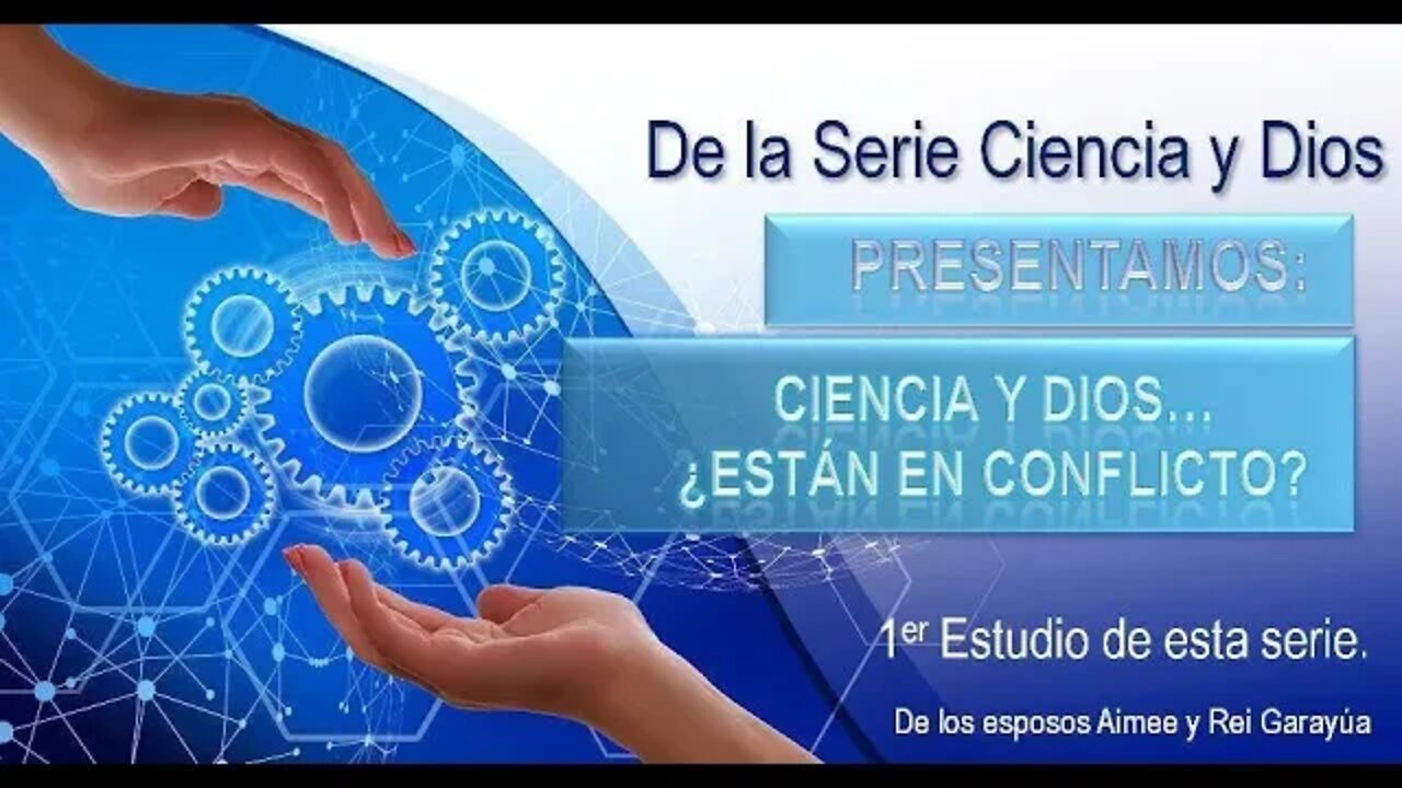 Estudio 1-Dios y la Ciencia, ¿Están en Conflicto?