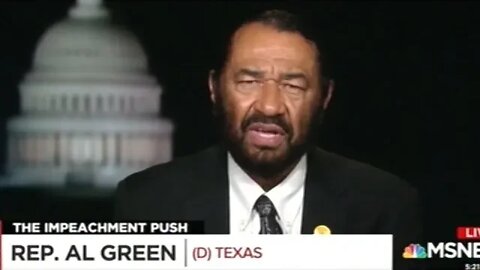 Congressman Al Green "I Think The President Will Be Impeached!"