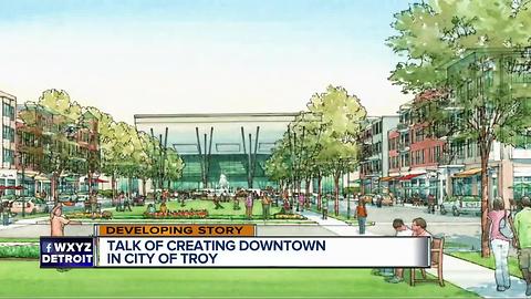 Creating a downtown in the city of Troy?