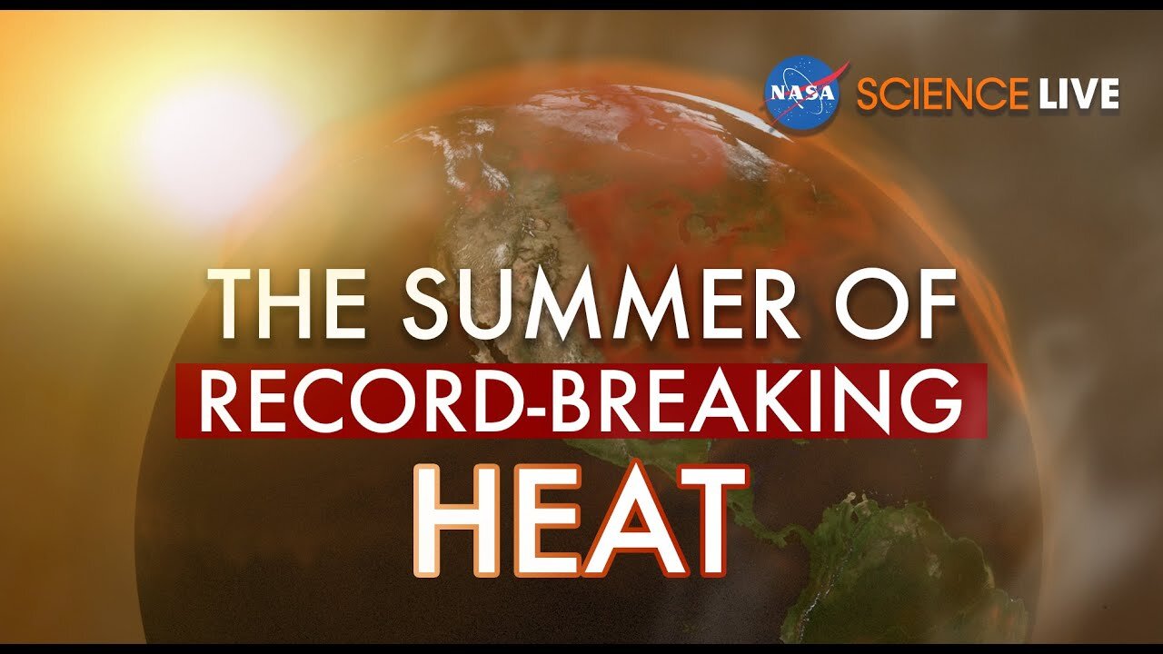 NASA Science Live: The Summer of Record-Breaking Heat