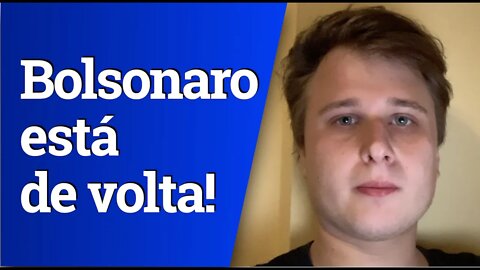 Bolsonaro está de volta!