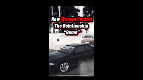 How WOMEN Control The Relationship “Game”