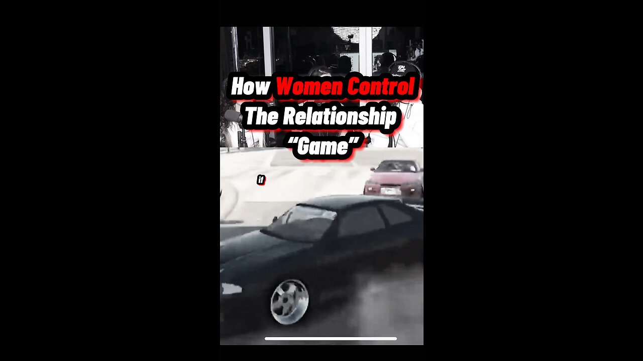 How WOMEN Control The Relationship “Game”