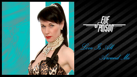 Eve Of Poison - Love Is All Around Me