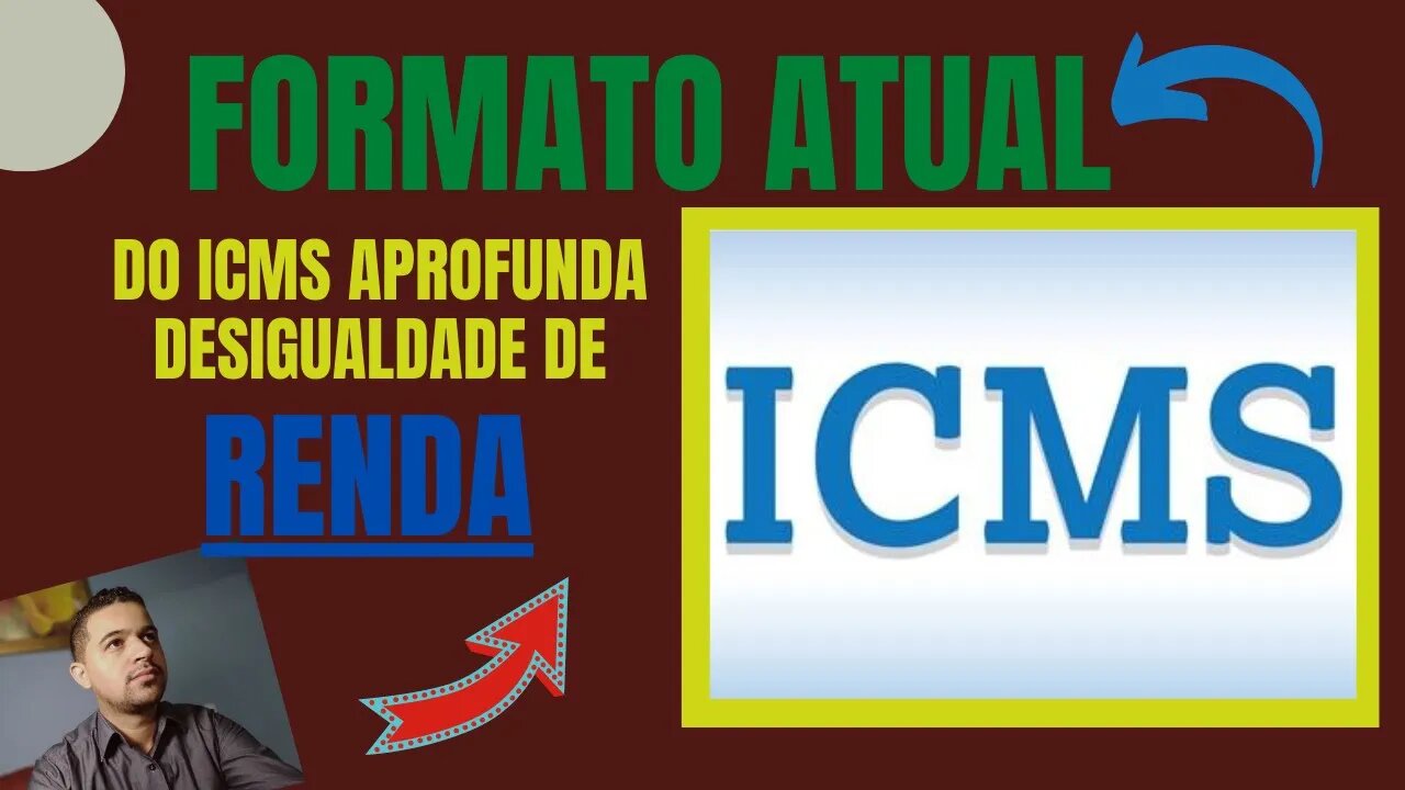 FORMATO ATUAL DO ICMS APROFUNDA DESIGUALDADE DE RENDA