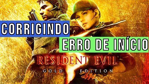 Corrigindo Erro de Inicio Em RE5