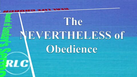 The Nevertheless of Obedience | Snapshot of "The Power of Nevertheless!"