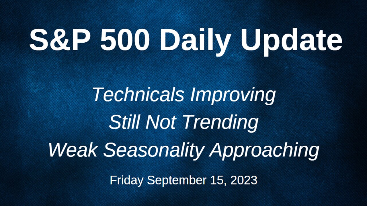 S&P 500 Daily Market Update for Friday September 15, 2023