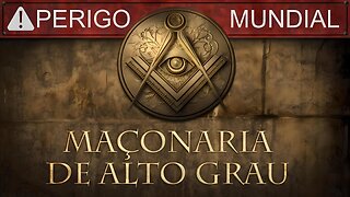 Perigo Mundial - Maçonaria de Alto Grau