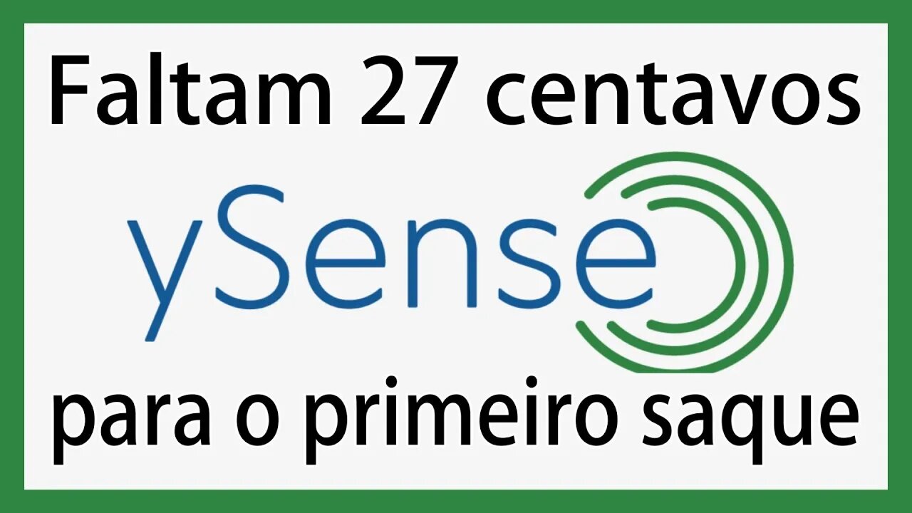 Ysense faltam 27 centavos para eu fazer meu primeiro saque