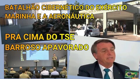 BATALHÃO DO EXÉRCITO EM BRASÍLIA GUARDIÃO CIBERNÉTICO, FOI PRA CIMA DO TSE, BARROSO APAVORADO.