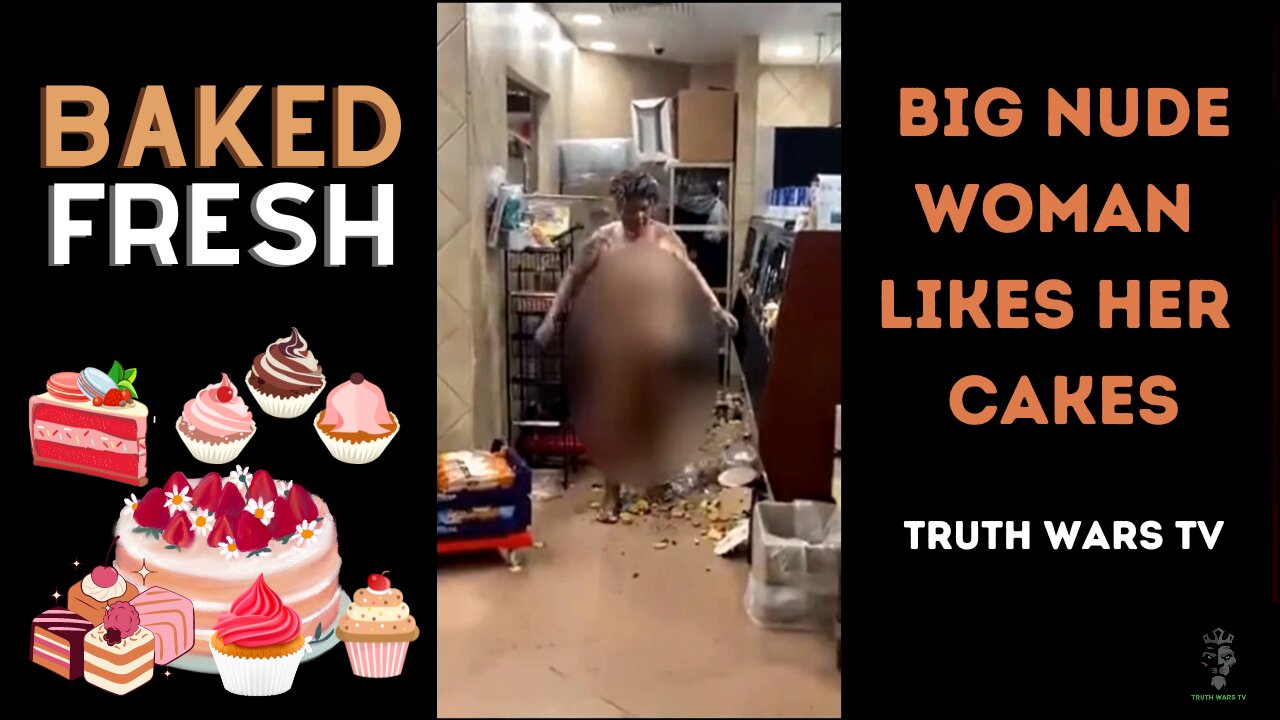 Big Nude Woman Goes Crazy & Destroys The Bakery - It's My Party