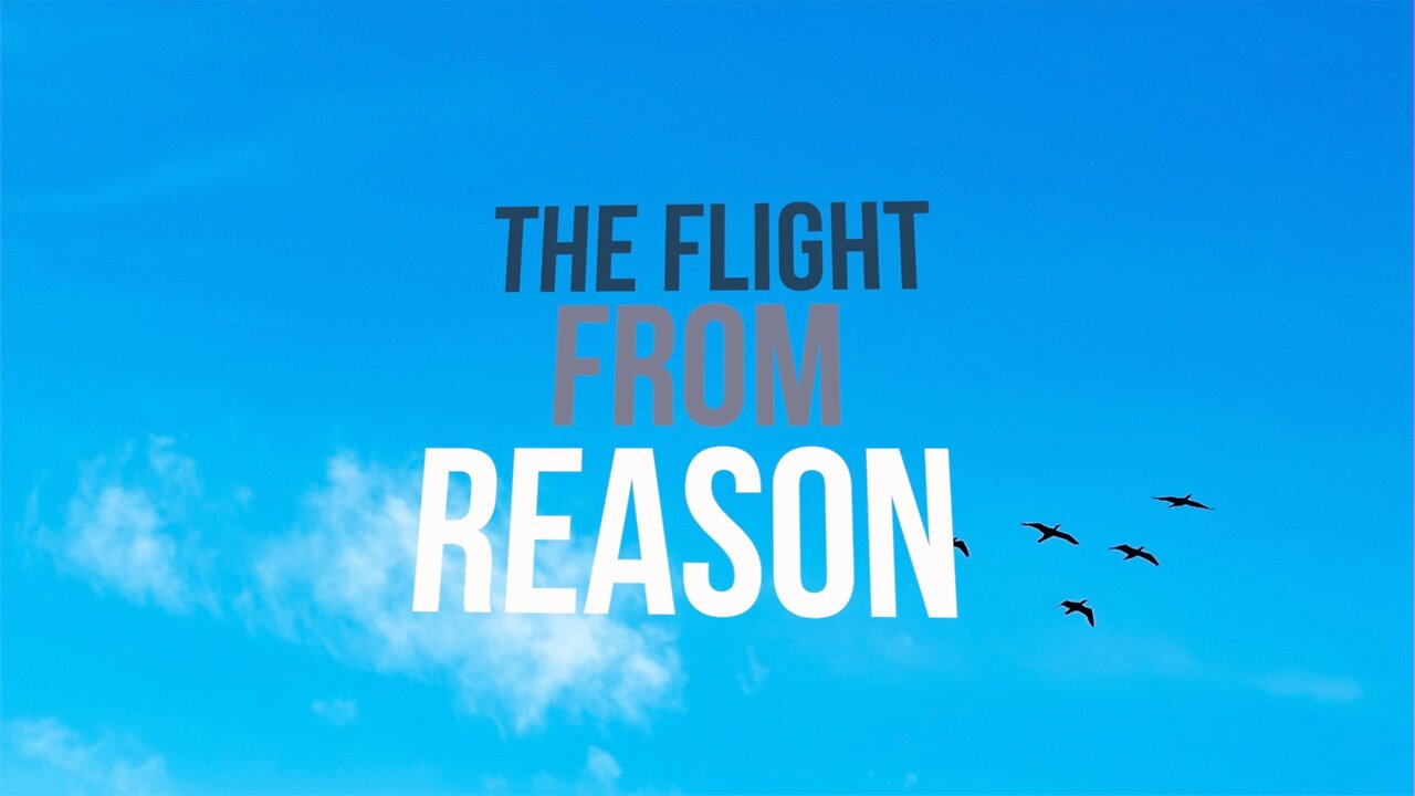 The Flight From Reason - February 2022 Newsletter