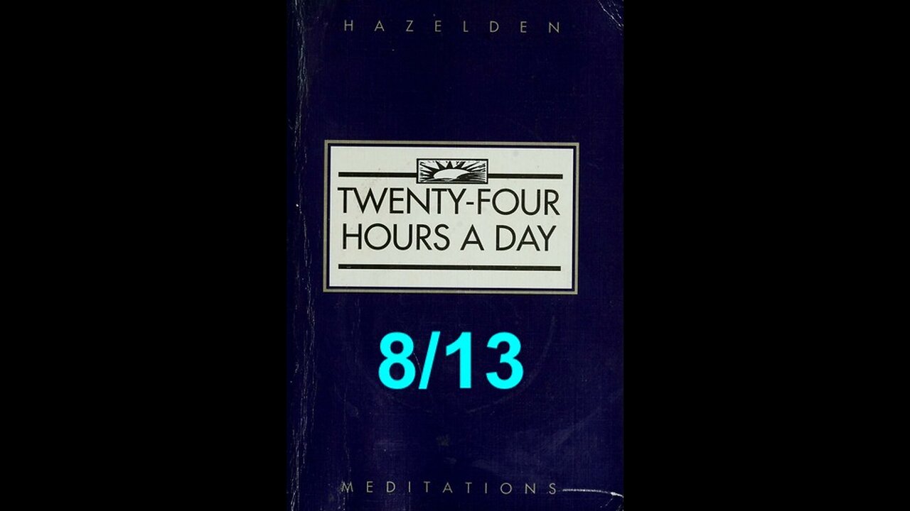 Twenty-Four Hours A Day Book Daily Reading – August 13 - A.A. - Serenity Prayer & Meditation