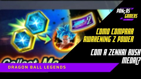 Como comprar Awekening Z Power com Zenkai Rush Medal - Dragon Ball Legends