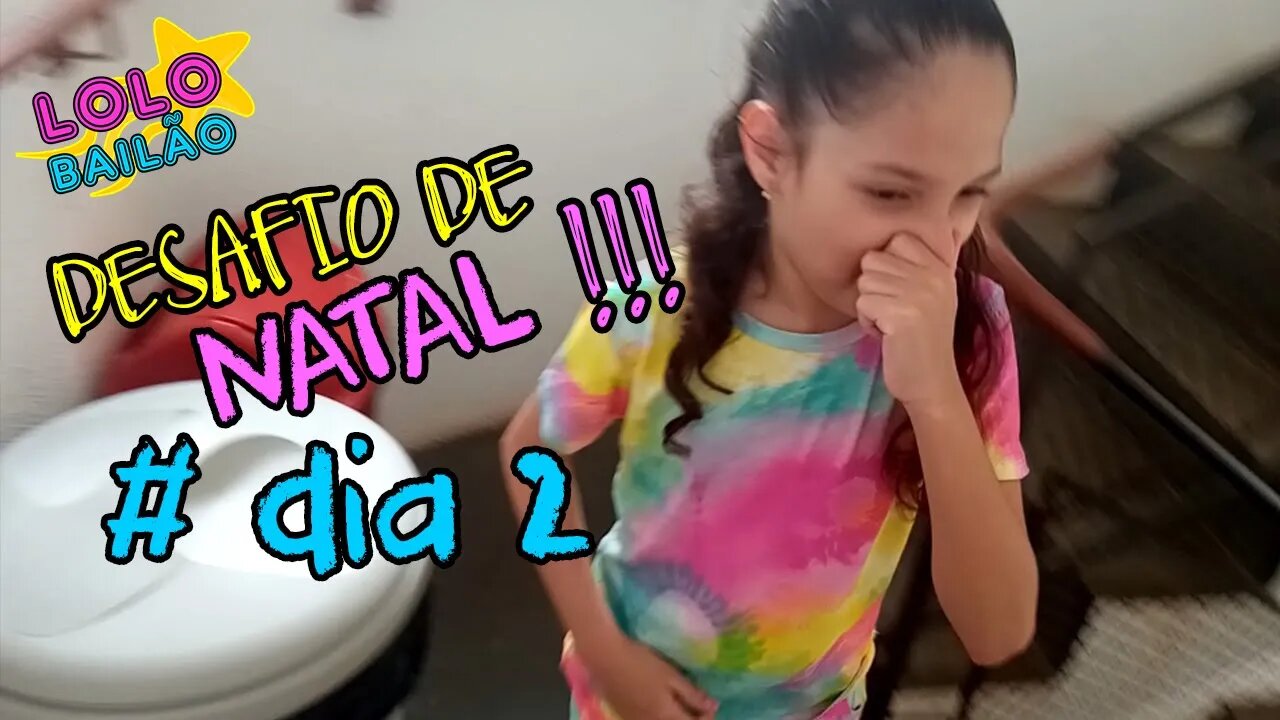 DESAFIO DE NATAL #DIA 2 | LOLO BAILÃO