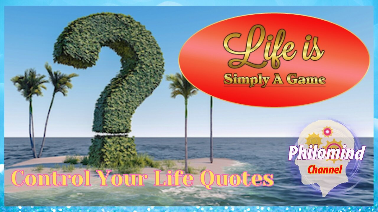 Life Is Certainly A Game - Powerful Motivational Quotes