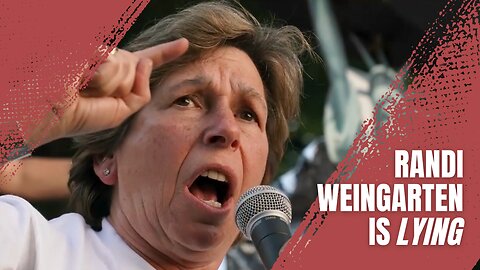 Randi Weingarten is LYING About School Closures