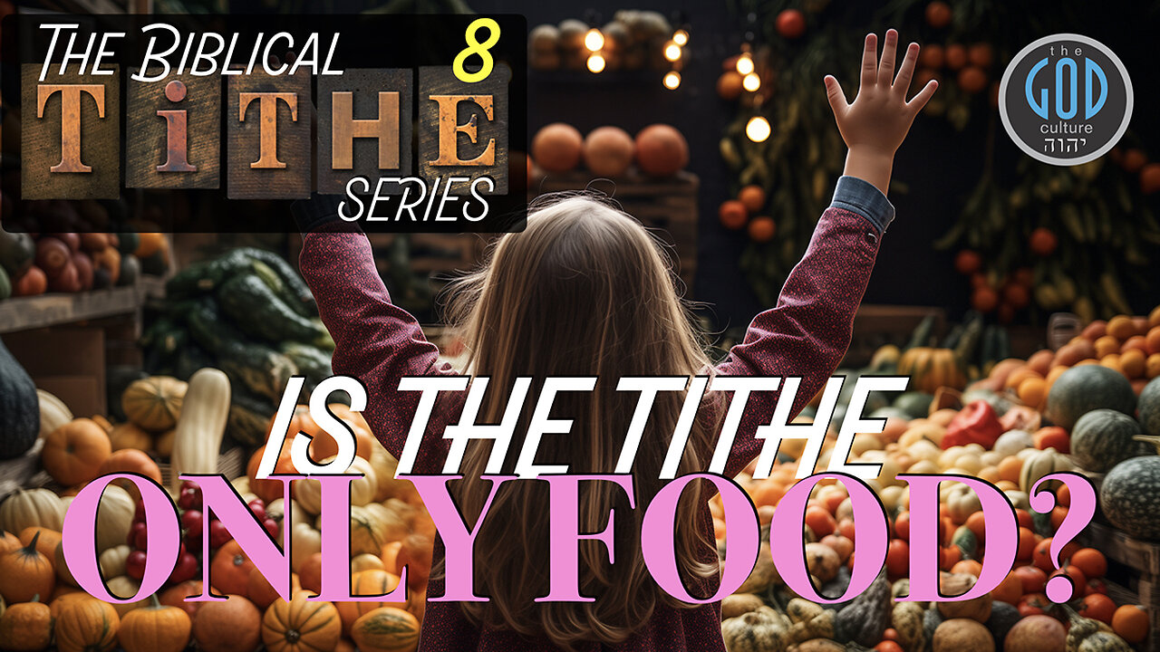 Biblical Tithe Series: Part 8: Is the Tithe Only Food?