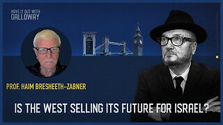 Have it out with Galloway: Is the West selling its future for Israel?