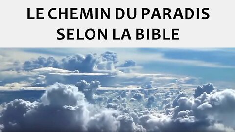 Le Chemin du Paradis Selon la Bible The Bible Way to Heaven in French