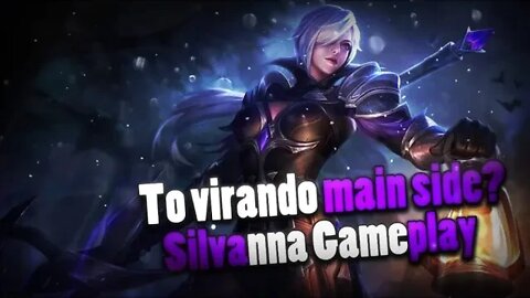 VIREI MAIN SIDE? MAIS DE 1 KILL POR MINUTO • SILVANNA GAMEPLAY | Mobile Legends