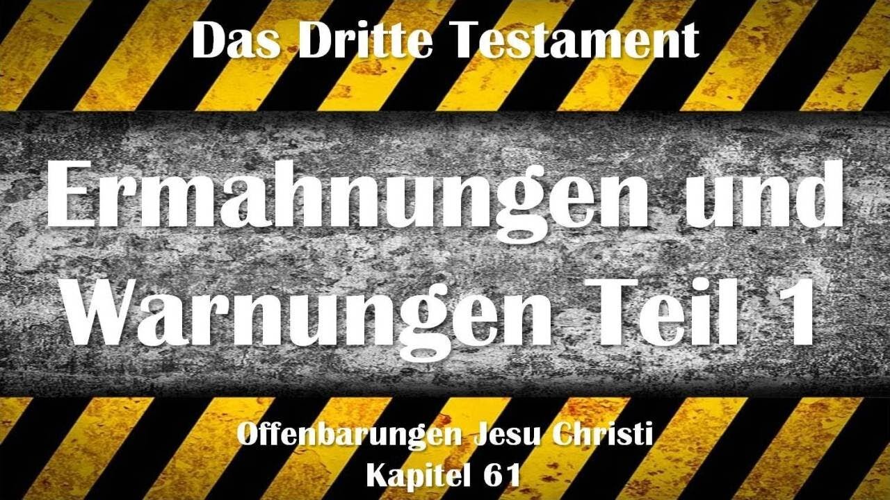 Ermahnungen und Warnungen Teil 1... Jesus Christus erläutert ❤️ Das Dritte Testament Kapitel 61-1