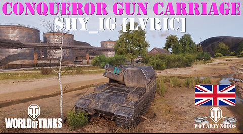 Conqueror Gun Carriage - Shy_iG [LVRIC]