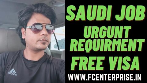 Saudi Arabia New Jobs Urgent Requirement | FC Enterprise Free Visa | FC Enterprise Free Job