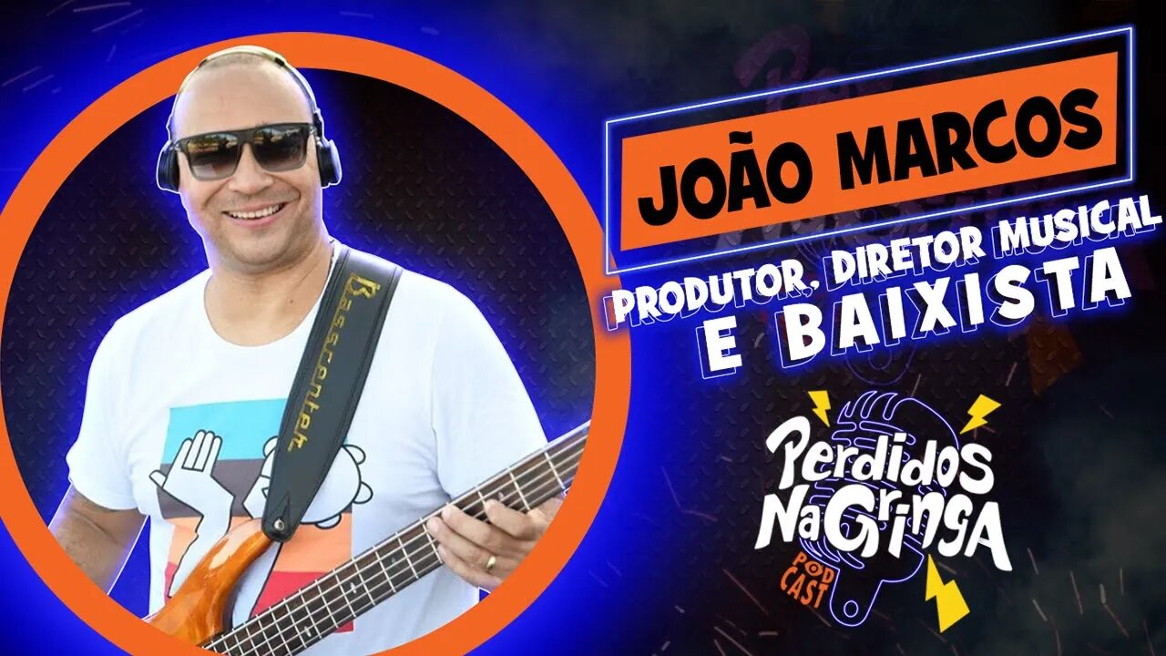 João Marcos - Produtor Musical, Diretor Musical e Baixista | 060 #Perdidospdc