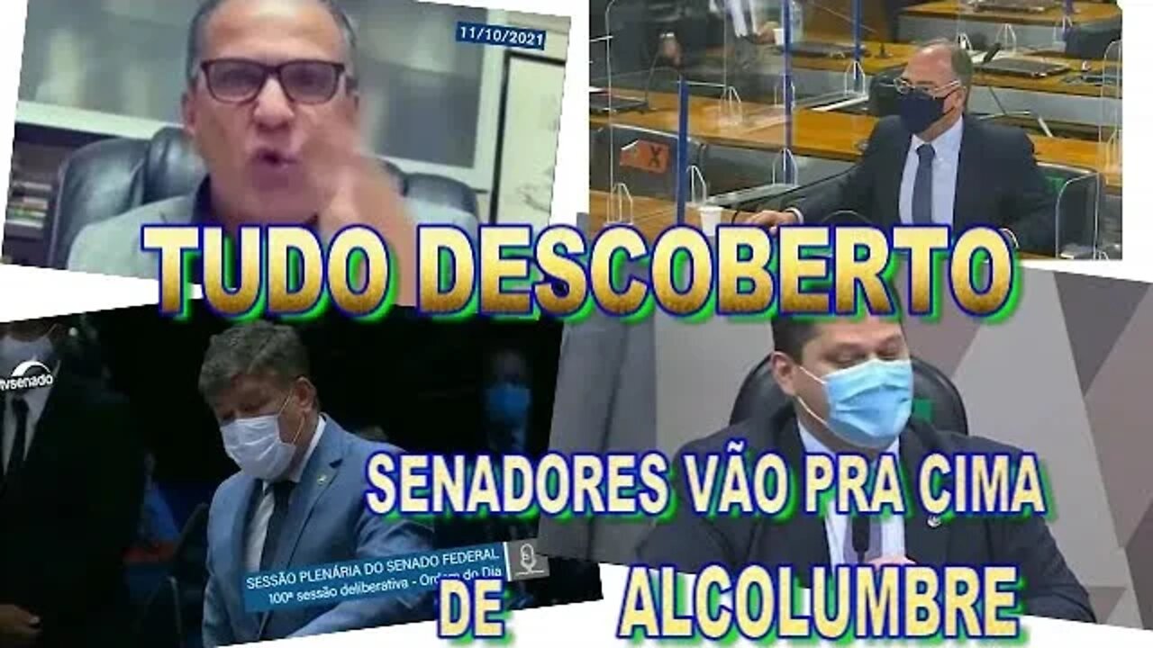 TUDO DESCOBERTO SENADORES VÃO PRA CIMA DE ALCOLUMBRE.