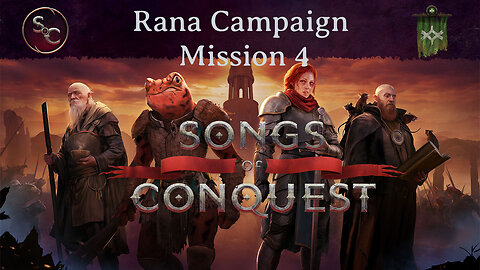 Rana Campaign Mission 4 Episode 5 - Songs of Conquest