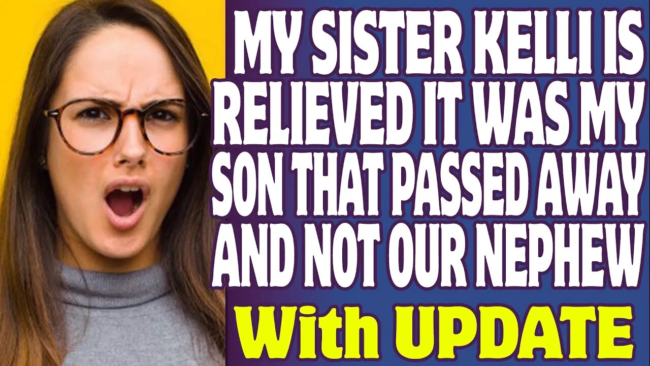 Entitled People | My Sister Kelli Is Relieved That It Was My Son That Passed Away And Not Our Nephew