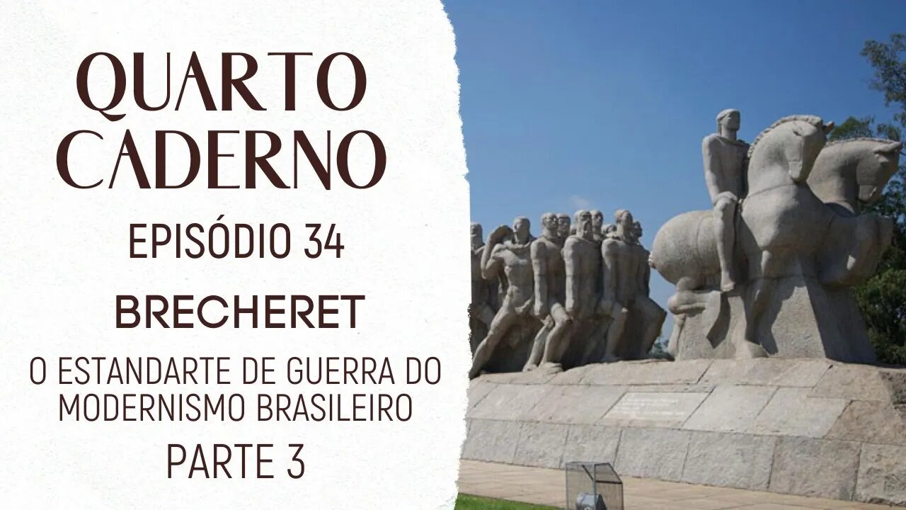 Brecheret, o estandarte de guerra do modernismo brasileiro, parte 3 - Quarto Caderno #34 (Podcast)