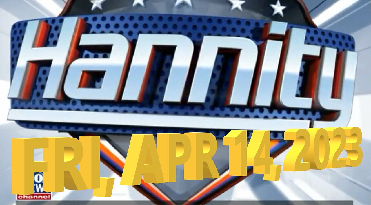 Hannity 04-14-2023