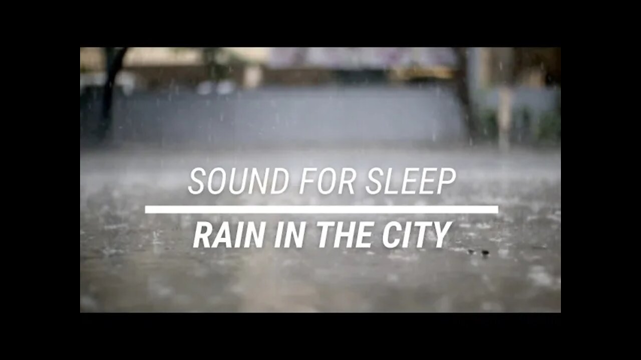 Sound for sleep Rain in the City no Thunders 3 hours