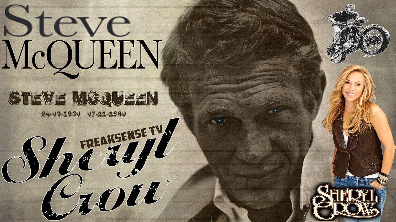 Steve McQueen by Sheryl Crow ~ The Truth About the White Hats & Being John Galted